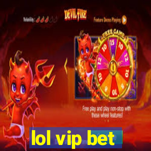 lol vip bet